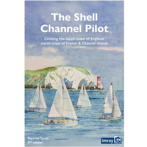 Imray The Shell Channel Pilot 9th Edition 