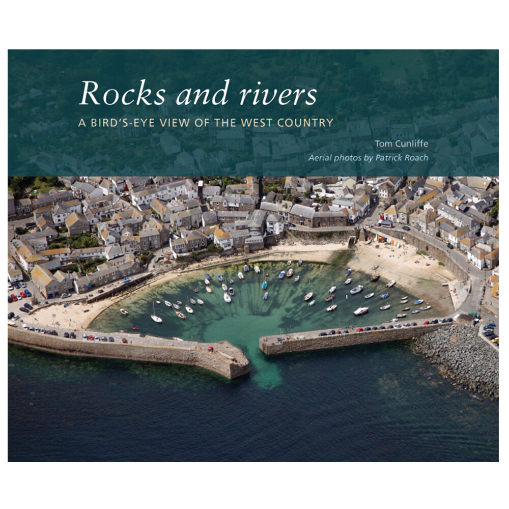 Rocks & Rivers • A Bird’s Eye View of the West Country