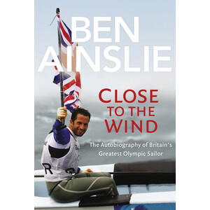 Close to the Wind - Ben Ainslie