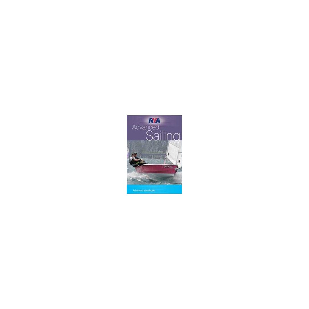 Dinghy Sailing Advanced Handbook (G12)