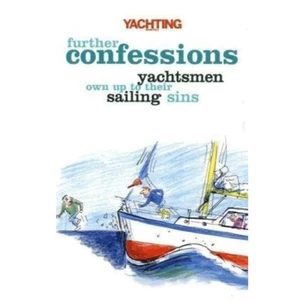Adlard Coles Yachting Monthly’s Further Confessions