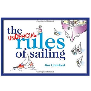 Adlard Coles The Unofficial Rules of Sailing