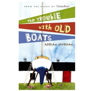 Adlard Coles The Trouble With Old Boats 