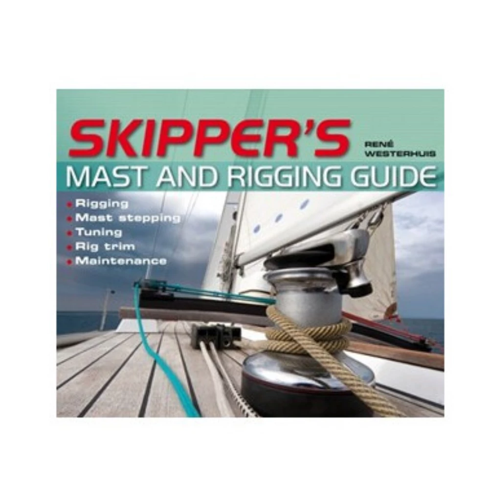 Skipper&rsquo;s Mast And Rigging Guide
