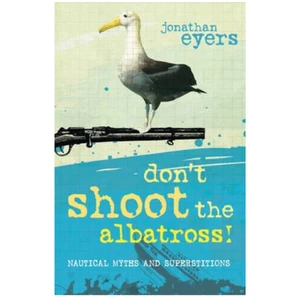 Adlard Coles Don’t shoot The Albatross!
