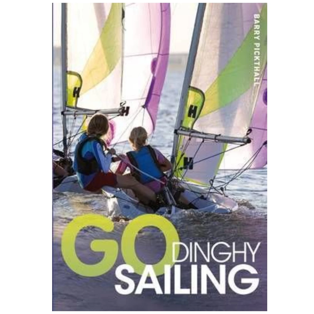 Adlard Coles Go Dinghy Sailing 